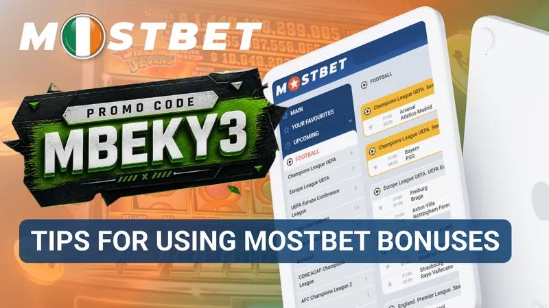 Tips for using Mostbet bonuses effectively